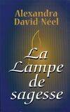 La lampe de sagesse [Hardcover] David-Néel, Alexandra and Chalon, Jean