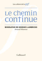 Le Chemin continue. Biographie de Georges Lambrichs