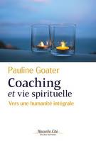 Coaching et vie spirituelle, Vers une humanité intégrale