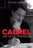 Cabrel - Une vie en chansons, Une vie en chansons