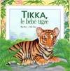 Tikka le bébé tigre