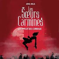 Les soeurs Carmines I, Le Complot des corbeaux