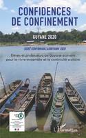 Confidences de confinement Guyane 2020 Sigré konfinman Lagwiyann 2020, Elèves et professeurs de Guyane écrivent pour le vivre-ensemble et la continuité scolaire