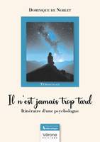 Il n'est jamais trop tard, Itinéraire d'une psychologue