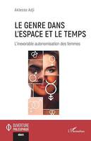 Le genre dans l'espace et le temps, L'inexorable autonomisation des femmes