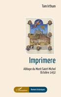 Imprimere, Abbaye du Mont-Saint-Michel Octobre 1452