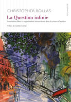 La Question infinie, Association libre et organisation inconsciente dans la séance d’analyse