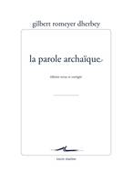 La Parole archaïque, Édition revue et corrigée