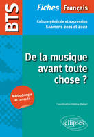 BTS Français - Culture générale et expression - De la musique avant toute chose ? - Examens 2021 et 2022