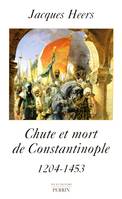 Chute et mort de Constantinople 1204-1453, 1204-1453