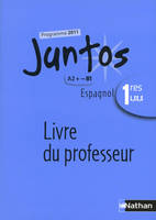 Juntos 1res L, ES, S 2011 - Livre du professeur