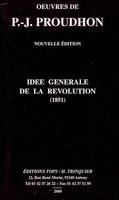 Oeuvres de P.-J. Proudhon., IDEE GENERALE DE LA REVOLUTION