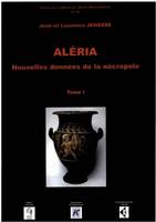 Aléria, Nouvelles données de la nécropole. Tome I: Texte. Tome II: Planches