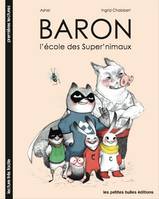 Baron, L'école des Super'nimaux