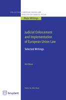 Judicial Enforcement and Implementation of European Union Law, Selected Writings