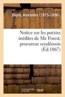 Notice sur les poésies inédites de Me Forest, procureur vendômois