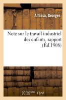 Note sur le travail industriel des enfants, rapport, Association internationale pour la protection légale des travailleurs