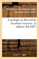 Cacologie ou Recueil de locutions vicieuses. 2e édition