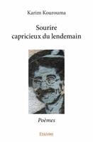 Sourire capricieux du lendemain, Poèmes