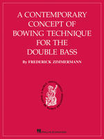 A Contemporary Concept of Bowing Technique, for the Double Bass