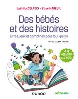 Des bébés et des histoires - Livres, jeux et comptines pour tout-petits, Livres, jeux et comptines pour tout-petits