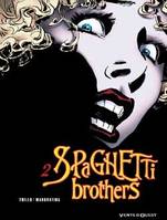 T. 2, Spaghetti Brothers - Tome 02