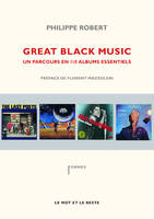 GREAT BLACK MUSIC nouvelle édition, Un parcours en 110 albums essentiels
