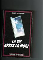 La vie après la mort, mythe ou réalité ?