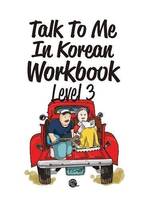 Talk to me in Korean level 3 (workbook)