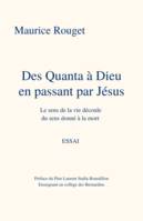 Des Quanta à Dieu en passant par Jésus, Le sens de la vie découle du sens donné à la mort