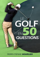 Le Golf en 50 questions
