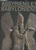 Les assyriens et les babyloniens, trésors d'une civilisation ancienne