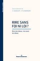 Rire sans foi ni loi?, Rire des dieux, rire avec les dieux