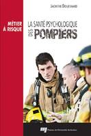 Métier à risque  / la santé psychologique des pompiers