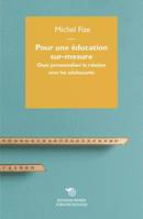 Pour une éducation sur-mesure, Osez personnaliser la relation avec les adolescents