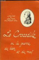 Le crocodile  ou  La guerre du bien et du mal arrivée sous le règne de Louis XV, poème épico-magique en 102 chants