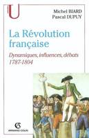 La Révolution française, dynamiques, influences, débats, 1787-1804