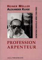 Profession arpenteur. Entretiens nouvelle série 1993-1995, entretiens, nouvelle série (1939-1995)