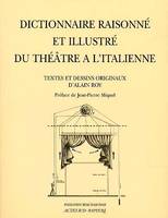 Dictionnaire raisonné et illustré du théatre à l'italienne