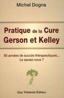 Pratique de la cure Gerson et Kelley, 60 années de succès thérapeutiques