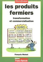 Les produits fermiers, transformation et commercialisation