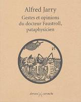 GESTES ET OPINIONS DU DOCTEUR FAUSTROLL , PARAPHYSICIEN