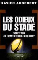 Les Odieux du stade, enquête sur les enfants terribles du rugby