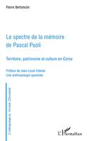 Le spectre de la mémoire de Pascal Paoli, territoire, patrimoine et culture en Corse