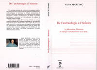 De l'archéologie à l'histoire, La fabrication d'histoires en Afrique subsaharienne et au-delà...