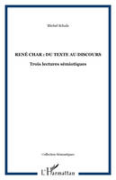 René Char : du texte au discours, Trois lectures sémiotiques