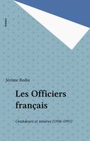 Les Officiers français, Grandeurs et misères (1936-1991)