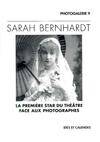 Sarah Bernhardt. La première star du théâtre face