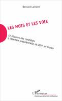 Les mots et les voix, Le discours des candidats à l'élection présidentielle de 2017 en France