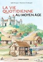 La vie quotidienne au Moyen Âge